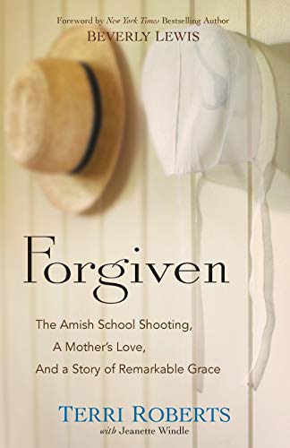 Forgiven The Amish School Shooting, A Mother's Love, And A Story Of Remarkable  [Paperback]