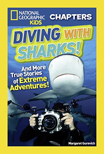National Geographic Kids Chapters Diving With Sharks And More True Stories of [Paperback]