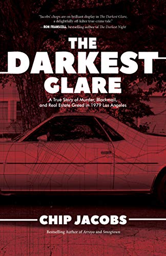 The Darkest Glare A True Story of Murder, Blackmail, and Real Estate Greed in 1 [Paperback]