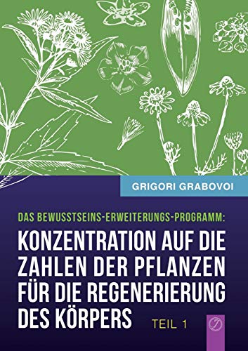 konzentration Auf Die Zahlen Der Pflanzen Fr Die Regenerierung Des Krpers  -  [Paperback]
