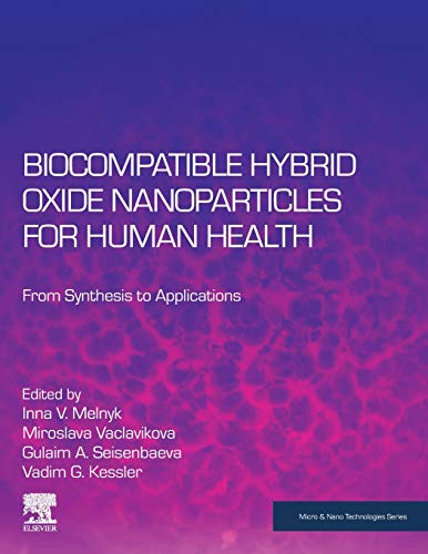Biocompatible Hybrid Oxide Nanoparticles for Human Health From Synthesis to App [Paperback]