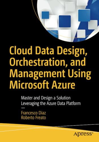 Cloud Data Design, Orchestration, and Management Using Microsoft Azure Master a [Paperback]