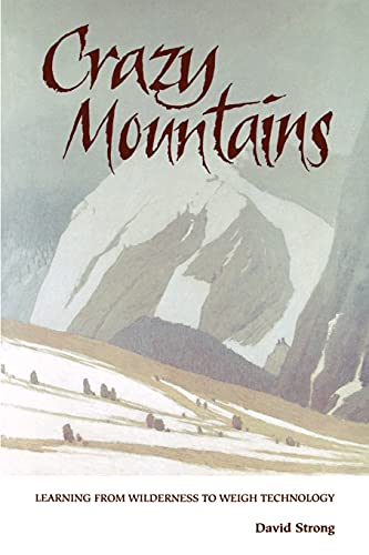Crazy Mountains Learning From Wilderness To Weigh Technology (s U N Y Series In [Paperback]