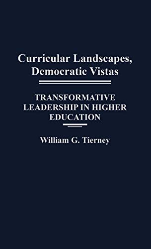 Curricular Landscapes, Democratic Vistas Transformative Leadership in Higher Ed [Hardcover]
