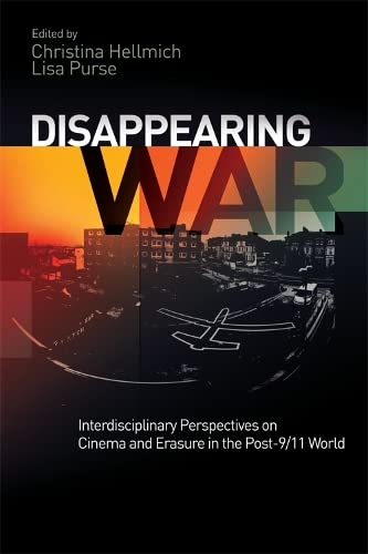 Disappearing War Interdisciplinary Perspectives on Cinema and Erasure in the Po [Hardcover]