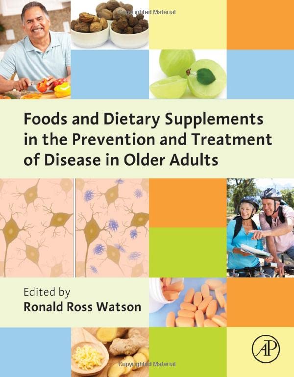 Foods and Dietary Supplements in the Prevention and Treatment of Disease in Olde [Hardcover]