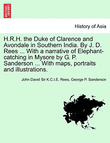 H. R. H. the Duke of Clarence and Avondale in Southern India. by J. D. Rees ...  [Paperback]