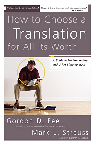 How to Choose a Translation for All Its Worth A Guide to Understanding and Usin [Paperback]