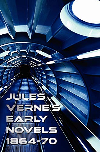 Jules Verne's Early Novels 1864-70, Unabridged, a Journey to the Center of the E [Hardcover]