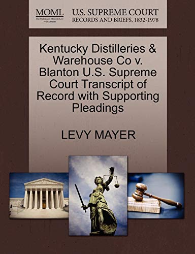 Kentucky Distilleries and Warehouse Co V. Blanton U. S. Supreme Court Transcript [Paperback]
