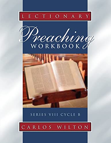 Lectionary Preaching Workbook  Series VIII, Cycle B for All Users of the Revis [Unknown]