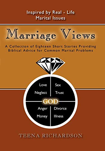 Marriage Views  A Collection of Eighteen Short Stories Providing Biblical Advic [Hardcover]