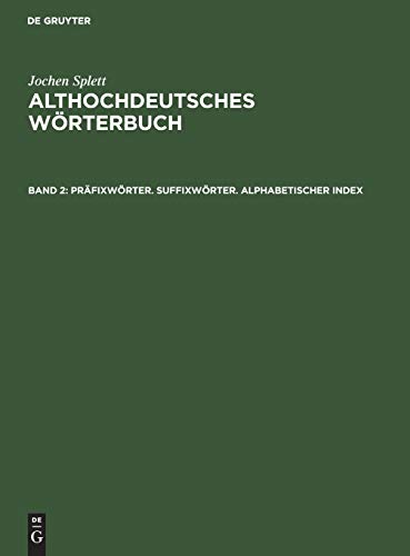 Prfixwrter Suffixwrter Alphabetischer Index  Aus Althochdeutsches Wrterb [Hardcover]