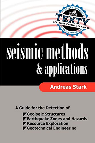 Seismic Methods And Applications A Guide For The Detection Of Geologic Structur [Paperback]