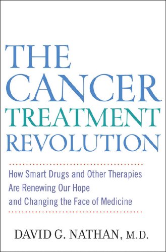 The Cancer Treatment Revolution How Smart Drugs and Other New Therapies are Ren [Hardcover]