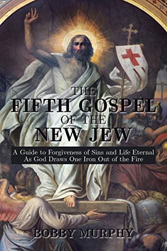 The Fifth Gospel Of The New Jew A Guide To Forgiveness Of Sins And Life Eternal [Paperback]