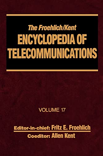 The Froehlich/Kent Encyclopedia of Telecommunications Volume 17 - Television Te [Hardcover]