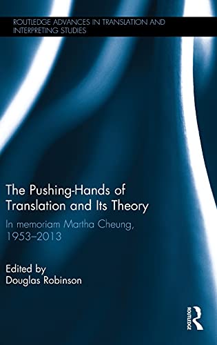 The Pushing-Hands of Translation and its Theory In memoriam Martha Cheung, 1953 [Hardcover]