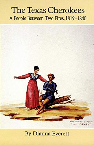 The Texas Cherokees A People Between Two Fires, 18191840 (the Civilization Of  [Paperback]
