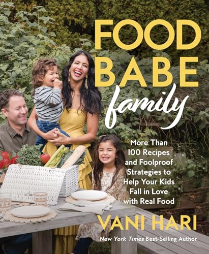 Food Babe Family More Than 100 Recipes and Foolproof Strategies to Help Your Ki [Hardcover]