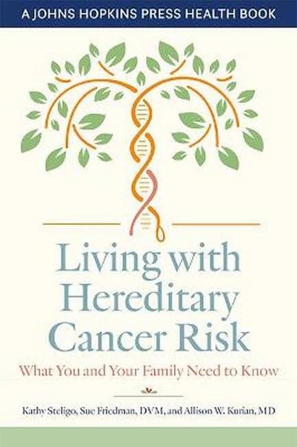 Living with Hereditary Cancer Risk What You and Your Family Need to Know [Hardcover]