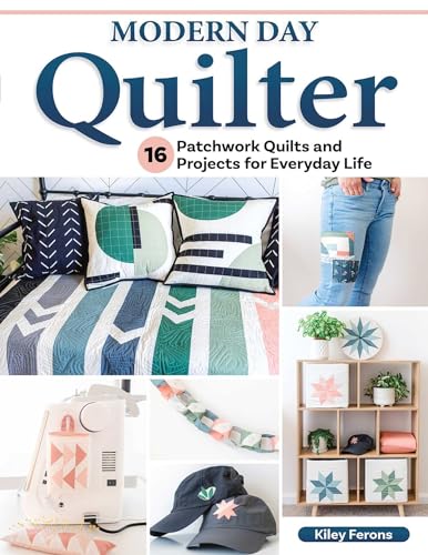 Modern Day Quilter 16 Patchwork Quilts and Projects for Everyday Life [Paperback]