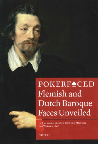 Pokerfaced Flemish and Dutch Baroque Faces Unveiled [Paperback]