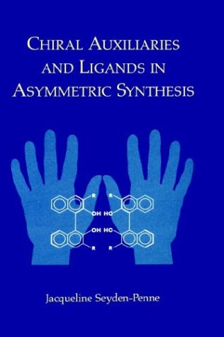Chiral Auxiliaries and Ligands in Asymmetric Synthesis [Hardcover]