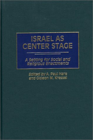 Israel As Center Stage A Setting For Social And Religious Enactments [Hardcover]