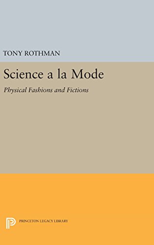 Science a la Mode Physical Fashions and Fictions [Hardcover]