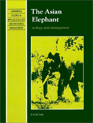 The Asian Elephant Ecology and Management [Paperback]