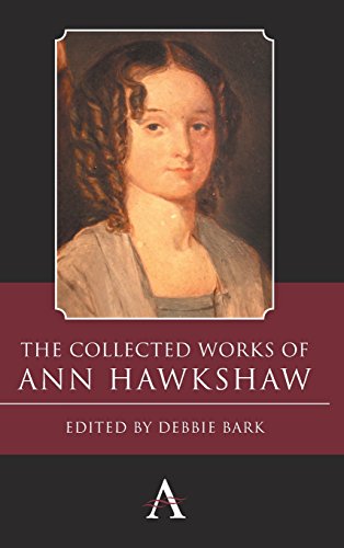 The Collected Works Of Ann Hawkshaw (anthem Nineteenth-Century Series) [Hardcover]