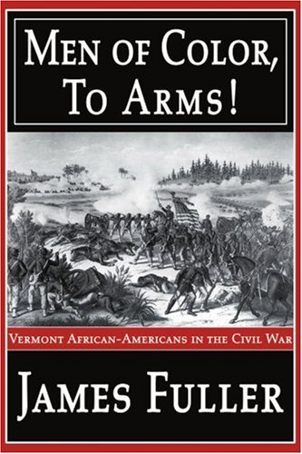 Men Of Color, To Arms Vermont African-Americans In The Civil War [Paperback]