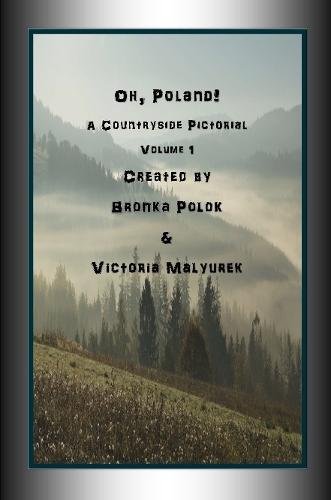 Oh, Poland a Countryside Pictorial Volume One [Paperback]