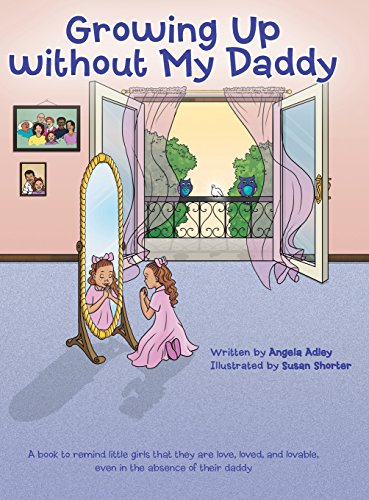 Growing Up Without My Daddy [Hardcover]