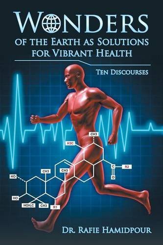 Wonders Of The Earth As Solutions For Vibrant Health Ten Discourses [Paperback]
