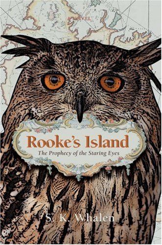 Rooke's Island  The Prophecy of the Staring Eyes [Hardcover]