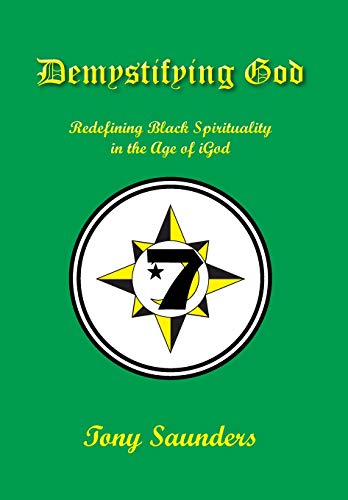 Demystifying God  Redefining Black Spirituality in the Age of Igod [Hardcover]