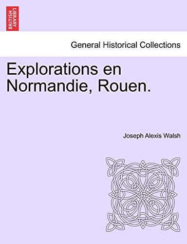 Explorations En Normandie, Rouen. [Paperback]