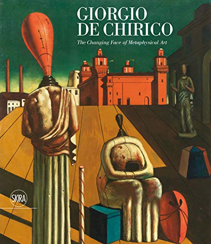 Giorgio de Chirico The Changing Face of Metaphysical Art [Hardcover]