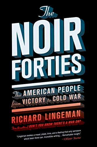 The Noir Forties The American People from Victory to Cold War [Paperback]