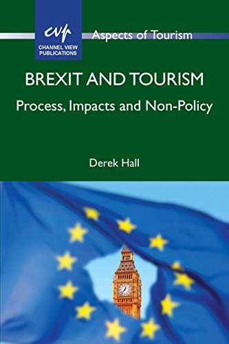Brexit and Tourism Process, Impacts and Non-Policy [Hardcover]