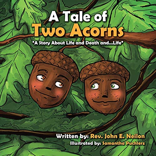 A Tale Of Two Acorns A Story About Life And Death And Life [Paperback]