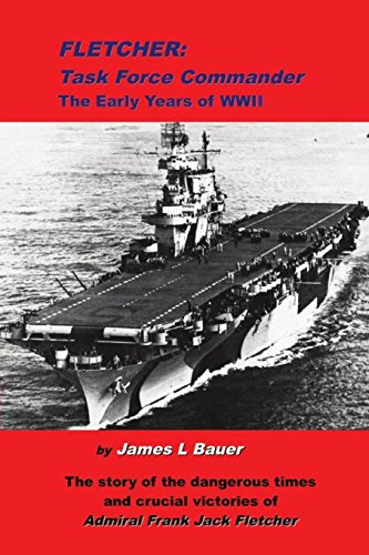 Fletcher, Task Force Commander  The early years of WWII [Paperback]