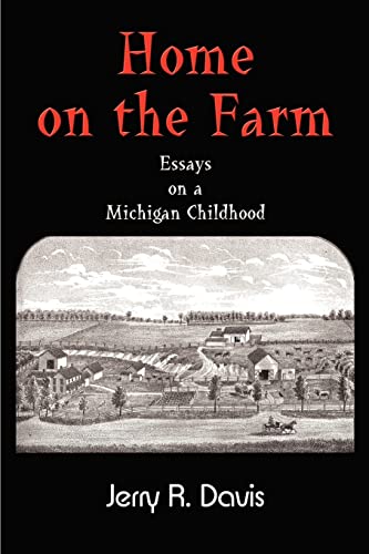 Home On The Farm Essays On A Michigan Childhood [Paperback]