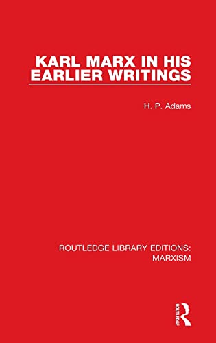 Karl Marx in his Earlier Writings (RLE Marxism) [Hardcover]