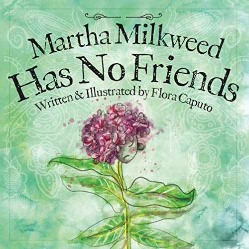 Martha Milkweed Has No Friends [Paperback]