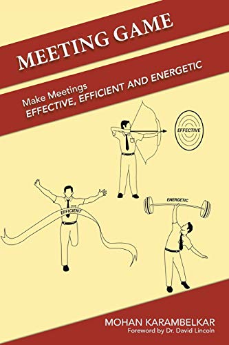 Meeting Game Make Meetings Effective, Efficient And Energetic [Paperback]