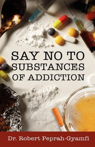 Say No To Substances Of Addiction [Paperback]