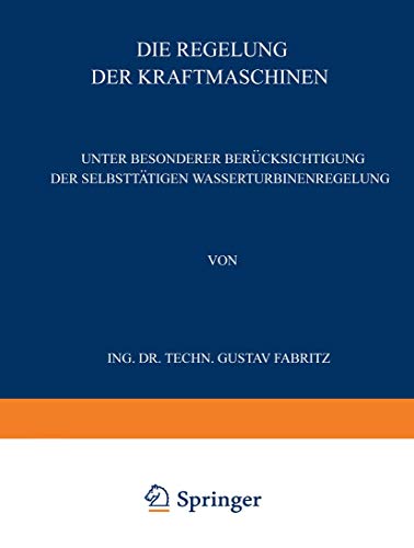 Die Regelung der Kraftmaschinen Unter Besonderer Bercksichtigung der Selbsttt [Paperback]